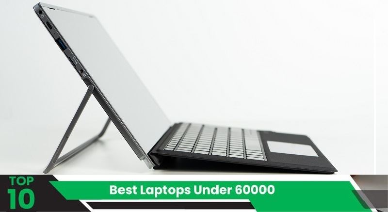 Top 10 Best Laptops Under 60000